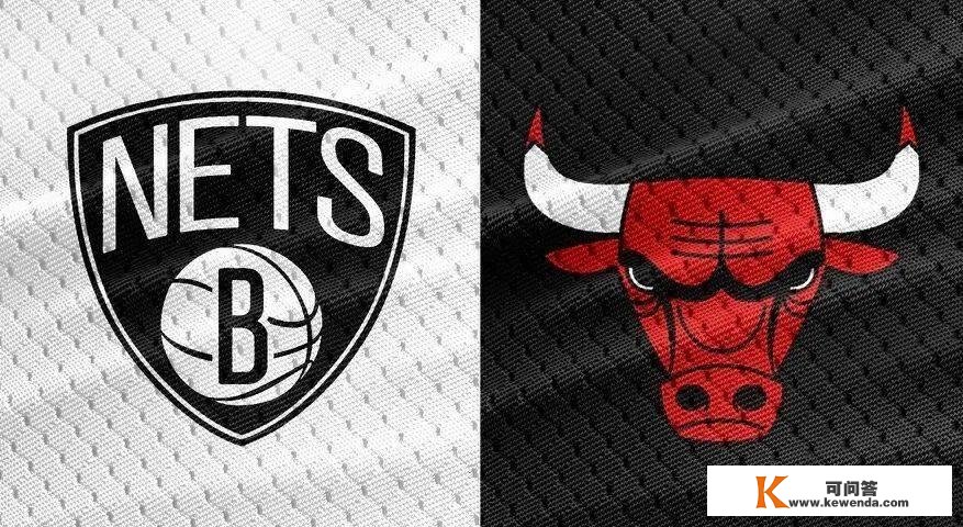 「飞鸽」NBA：篮网VS公牛 篮网的连胜之路还在延续