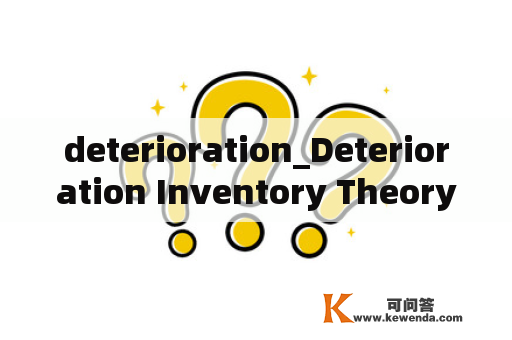 deterioration_Deterioration Inventory Theory