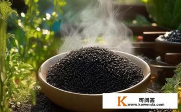黑米的功效与作用是什么，黑米的功效与作用有哪些？黑米，为何黑米备受青睐，功效与作用大揭秘？