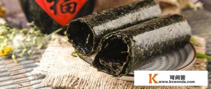 海苔的营养价值和功效？什么样的人不能吃海苔